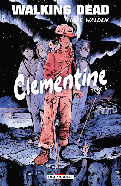 Walking dead : Clementine. Vol. 3
