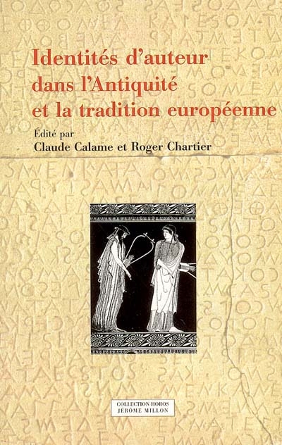 Identités d'auteur dans l'Antiquité et la tradition européenne
