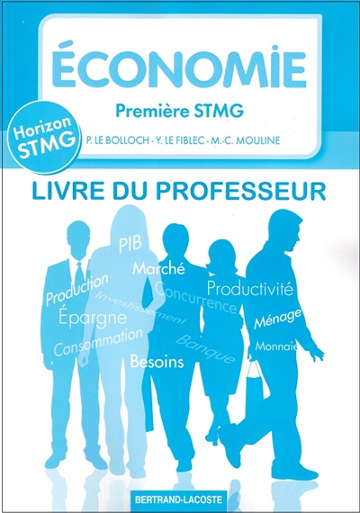 Economie : première STMG : livre du professeur