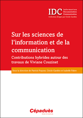 Sur les sciences de l'information et de la communication : contributions hybrides autour des travaux de Viviane Couzinet
