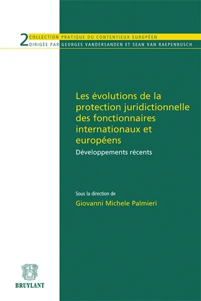 Les évolutions de la protection juridictionnelle des fonctionnaires internationaux et européens
