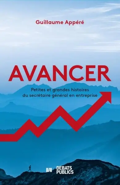 Avancer : petites et grandes histoires du secrétaire général en entreprise