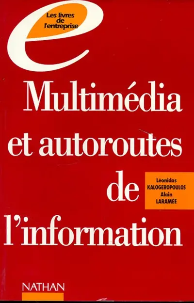 Multimédia et autoroutes de l'information : pour comprendre la diversité des outils et en saisir les enjeux