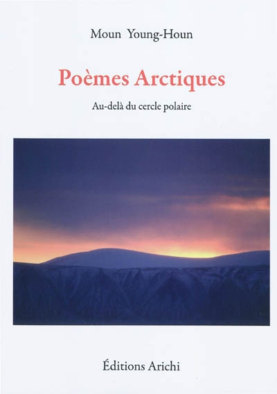 Poèmes arctiques : au-delà du cercle polaire