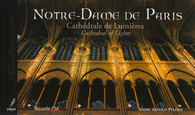 Notre-Dame de Paris : cathédrale de lumières. Notre-Dame de Paris : cathedral of Lights