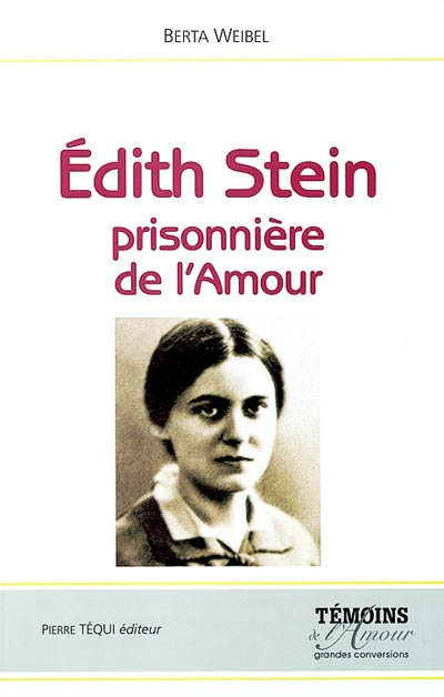 Edith Stein : prisonnière de l'amour