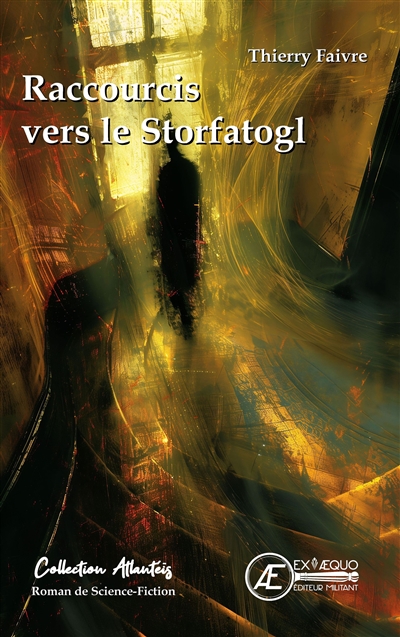 Raccourcis vers le Storfatogl : roman de science-fiction