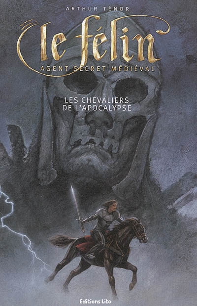 Le Félin : agent secret médiéval. Vol. 2005. Les chevaliers de l'Apocalypse