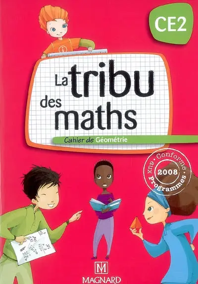 La tribu des maths CE2 : cahier de géométrie, conforme aux programmes 2008