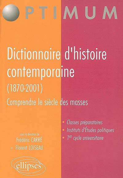Dictionnaire d'histoire contemporaine (1870-2001) : comprendre le siècle des masses