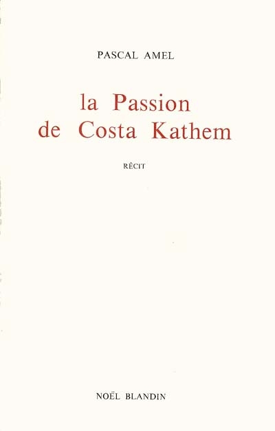 La Passion de Costa Kathem : dix-huit chants de bouc