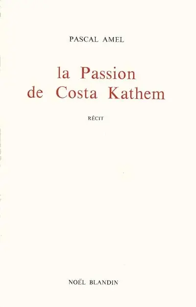 La Passion de Costa Kathem : dix-huit chants de bouc