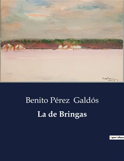 La de Bringas : Intrigas y Vida Cotidiana en el Madrid del Siglo XIX