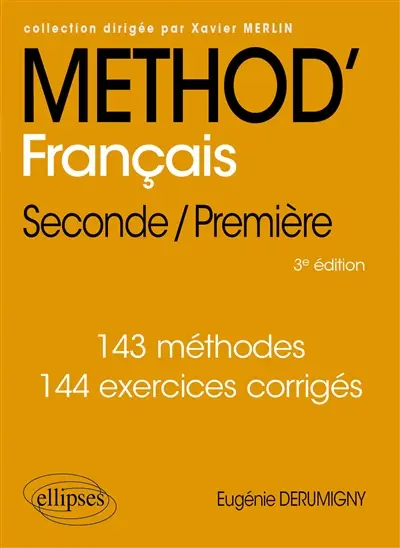 Méthod' français seconde, première : 143 méthodes, 144 exercices corrigés