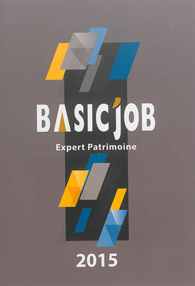 Basic'Job : expert patrimoine : 2015