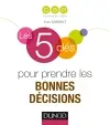 Les 5 clés pour prendre les bonnes décisions