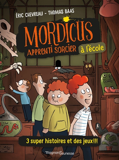 Mordicus, apprenti sorcier à l'école : 3 super histoires et des jeux !!!