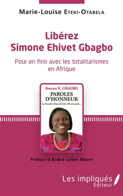 Libérez Simone Ehivet Gbagbo : pour en finir avec les totalitarismes en Afrique