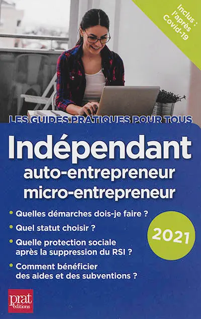 Indépendant : auto-entrepreneur, micro-entrepreneur : 2021