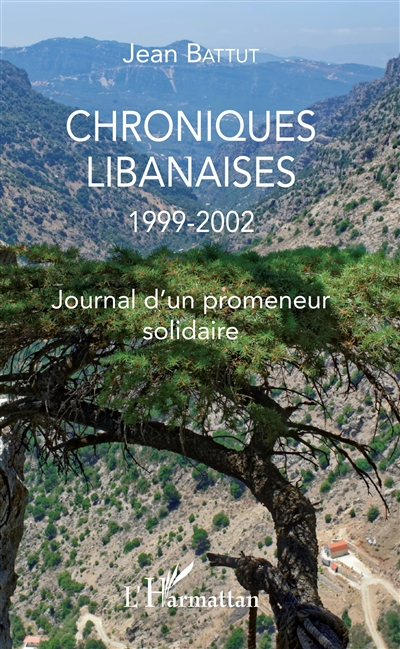 Chroniques libanaises : 1999-2002 : journal d'un promeneur solidaire