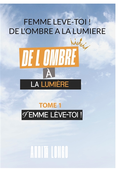Femme Leve Toi ! : De...