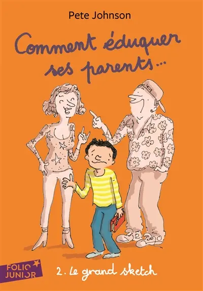 Comment éduquer ses parents.... Vol. 2. Le grand sketch