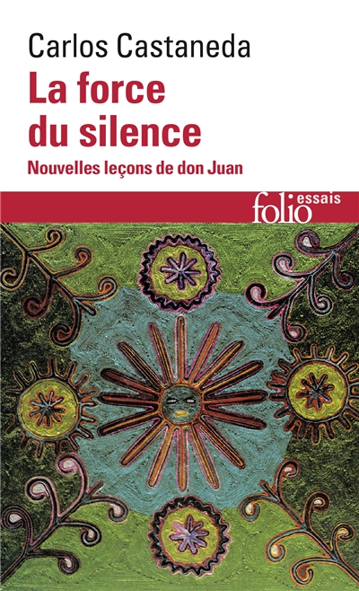La force du silence : nouvelles leçons de don Juan