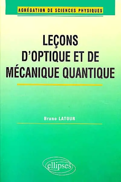 Leçons d'optique et de mécanique quantique