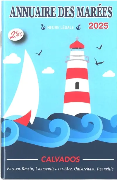 Annuaire des marées 2025 : Calvados, Port-en-Bessin, Courseulles-sur-Mer, Ouistreham, Deauville