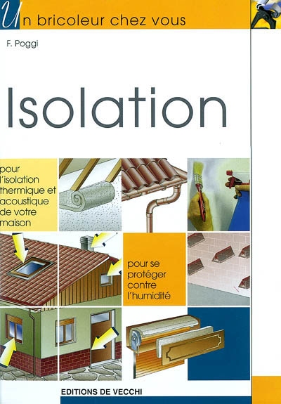 Isolation : pour l'isolation thermique et acoustique de votre maison, pour se protéger contre l'humidité
