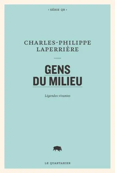 Gens du milieu : légendes vivantes