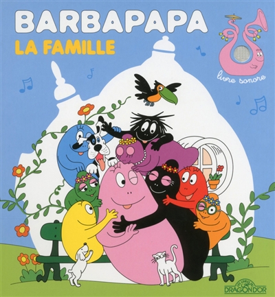 Barbapapa : la famille : livre sonore