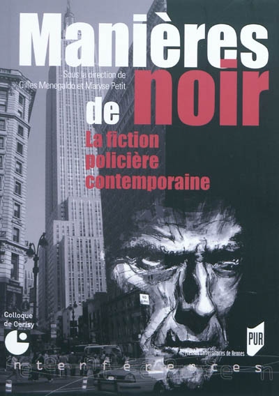 Manières de noir : la fiction policière contemporaine : actes du colloque, Cerisy-la-Salle, 2007