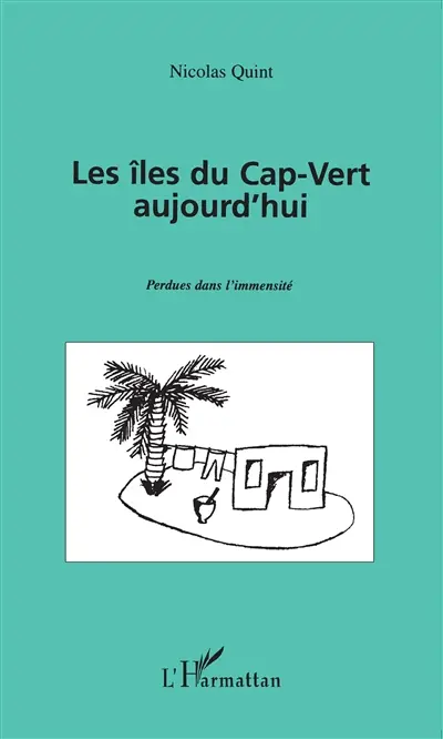 Les îles du Cap-Vert aujourd'hui : perdues dans l'immensité