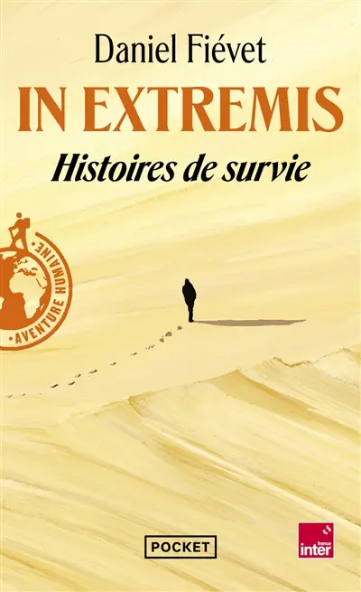 In extremis : histoires de survie