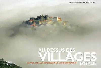 Au-dessus des villages d'Italie : en vol sur les hameaux et les bourgades