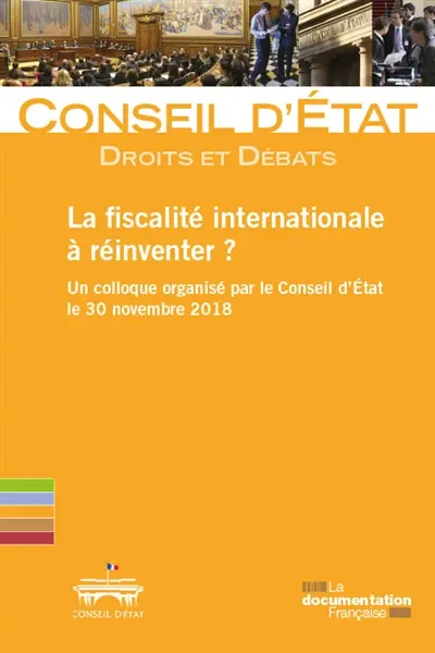 La fiscalité internationale à réinventer ? : un colloque organisé par le Conseil d'Etat le 30 novembre 2018