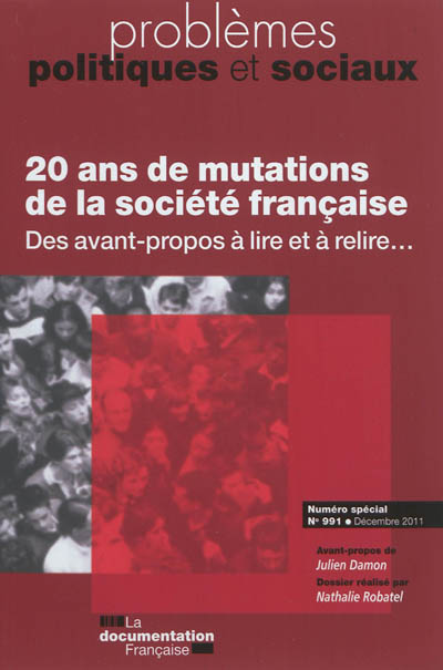 Problèmes politiques et sociaux, n° 991. 20 ans de mutations de la société française : des avant-propos à lire et à relire