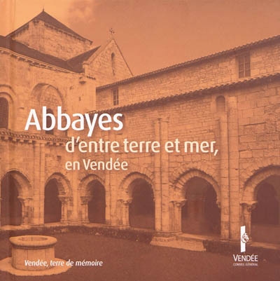 Abbayes d'entre terre et mer, en Vendée
