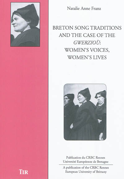 Breton song traditions and the case of the gwerzioù : women's voices, women's lives