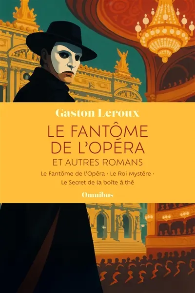 Le fantôme de l'Opéra : et autres romans