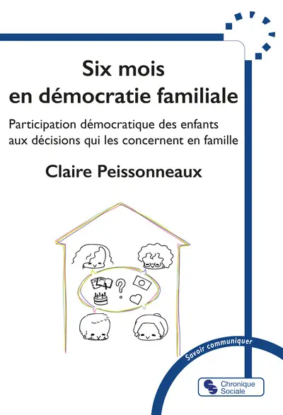 Six mois en démocratie familiale : participation démocratique des enfants aux décisions qui les concernent en famille