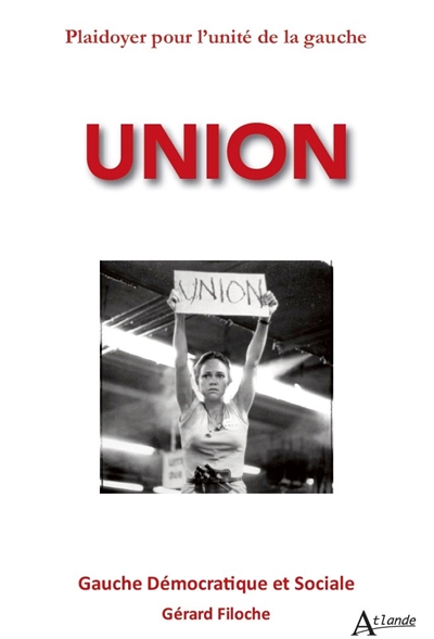 Union : plaidoyer pour l'unité de la gauche