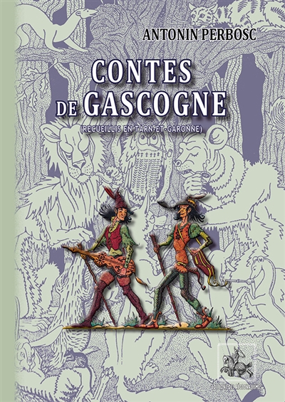 Contes de Gascogne : recueillis en Tarn-et-Garonne