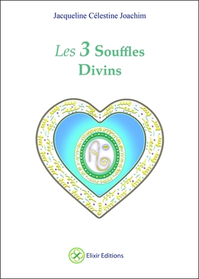 Les 3 souffles divins : enseignements et méditations avec Aluah, l'esprit d'amour universel