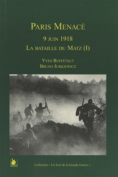 La bataille du Matz. Vol. 1. Paris menacé : 9 juin 1918