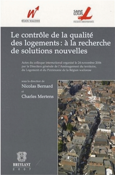 Le contrôle de la qualité des logements : à la recherche de solutions nouvelles : actes du colloque international, 24 novembre 2006