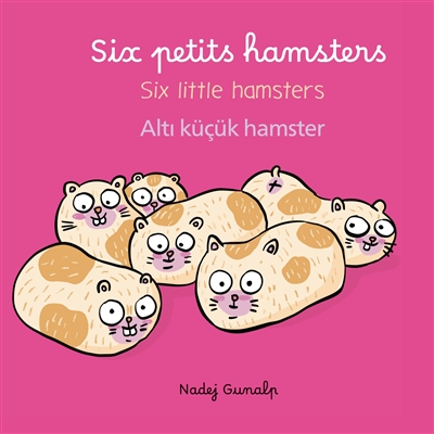 Six petits hamsters : Album...