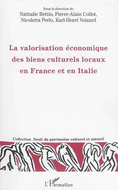 La valorisation économique des biens culturels locaux en France et en Italie : actes du colloque tenu le 21 novembre 2014 à l'Université Toulouse Capitole