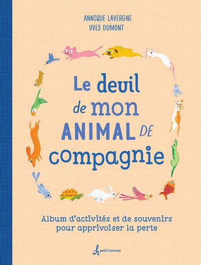 Le deuil de mon animal de compagnie : album d'activités et de souvenirs pour apprivoiser la perte